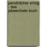 Persönlicher Erfolg - Das Jobwechsler-Buch door Hans-Georg Willmann