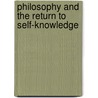 Philosophy and the Return to Self-Knowledge door Donald Phillip Verene