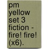Pm Yellow Set 3 Fiction - Fire! Fire! (X6). by Beverley Randell