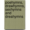 Poehymns, Drawhymns, Sexhymns And Dreahymns door Jonathon Needham