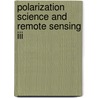 Polarization Science And Remote Sensing Iii door Joseph A. Shaw