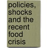 Policies, Shocks And The Recent Food Crisis door Nico Heerink