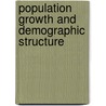 Population Growth And Demographic Structure door United Nations: Department Of Economic And Social Affairs