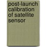 POST-LAUNCH CALIBRATION OF SATELLITE SENSOR by S.A. Morain