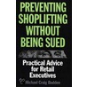 Preventing Shoplifting Without Getting Sued by Michael Craig Budden
