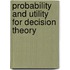 Probability And Utility For Decision Theory