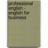Professional English - English For Business door Milner