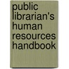 Public Librarian's Human Resources Handbook door David A. Baldwin
