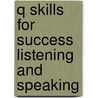 Q Skills For Success Listening And Speaking by Zwier