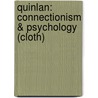 Quinlan: Connectionism & Psychology (cloth) by Philip T. Quinlan