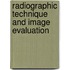 Radiographic Technique And Image Evaluation