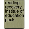 Reading Recovery Institue Of Education Pack by Marie M. Clay