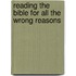Reading The Bible For All The Wrong Reasons
