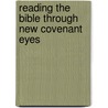 Reading The Bible Through New Covenant Eyes door Alan Bondar