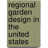 Regional Garden Design In The United States door Therese O'Malley