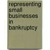 Representing Small Businesses In Bankruptcy door Not Available