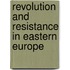 Revolution And Resistance In Eastern Europe