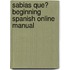 Sabias Que? Beginning Spanish Online Manual