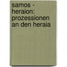 Samos - Heraion: Prozessionen An Den Heraia by Stefanie Leisentritt
