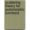 Scattering Theory For Automorphic Functions by Ralph S. Phillips