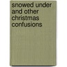 Snowed Under And Other Christmas Confusions door Serge Bloch