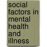 Social Factors in Mental Health and Illness door Morrissey J.P. Morrissey