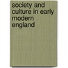 Society And Culture In Early Modern England door David Cressy