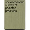Socioeconomic Survey Of Pediatric Practices by American Academy of Pediatrics