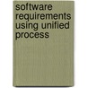 Software Requirements Using Unified Process door Daniel R. Windle