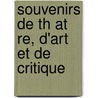 Souvenirs De Th At Re, D'Art Et De Critique by Th ophile Gautier