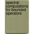 Spectral Computations For Bounded Operators