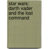 Star Wars: Darth Vader And The Lost Command by W. Haden Blackman