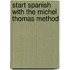 Start Spanish With The Michel Thomas Method