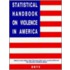 Statistical Handbook Of Violence In America
