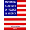 Statistical Handbook Of Violence In America door etc.