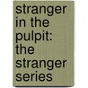 Stranger In The Pulpit: The Stranger Series by Bryan M. Powell