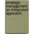Strategic Management an Integrated Approach