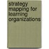 Strategy Mapping For Learning Organizations