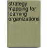 Strategy Mapping For Learning Organizations door Phil Jones