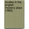 Studies in the English Mystery Plays (1892) by Charles Davidson