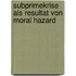 Subprimekrise Als Resultat Von Moral Hazard