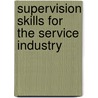 Supervision Skills For The Service Industry by Dana V. Tesone