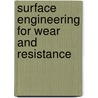 Surface Engineering For Wear And Resistance door J.R. Davis