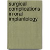 Surgical Complications in Oral Implantology door Louie Al-Faraje