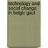 Technology And Social Change In Belgic Gaul