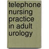 Telephone Nursing Practice in Adult Urology door Suna