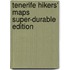 Tenerife Hikers' Maps Super-Durable Edition