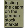 Testing The Capm On The German Stock Market door Daniel Loskamp