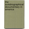 The Autobiographical Documentary In America by Jim Lane
