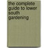 The Complete Guide To Lower South Gardening